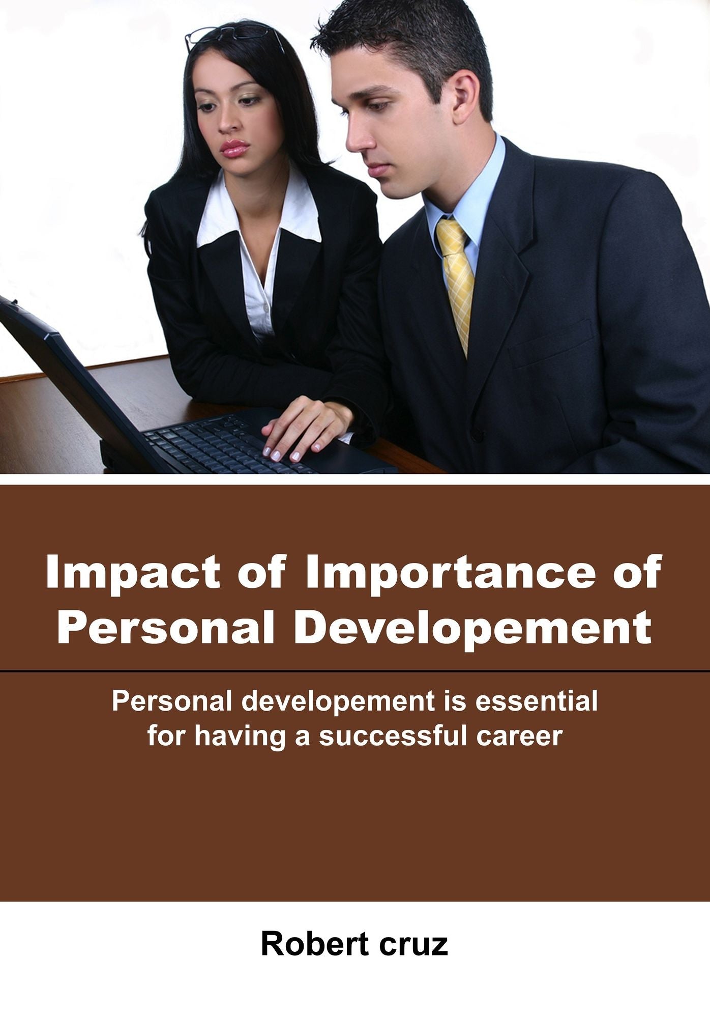 Impact of importance of personal developement: Personal developement is essential for having a successful career