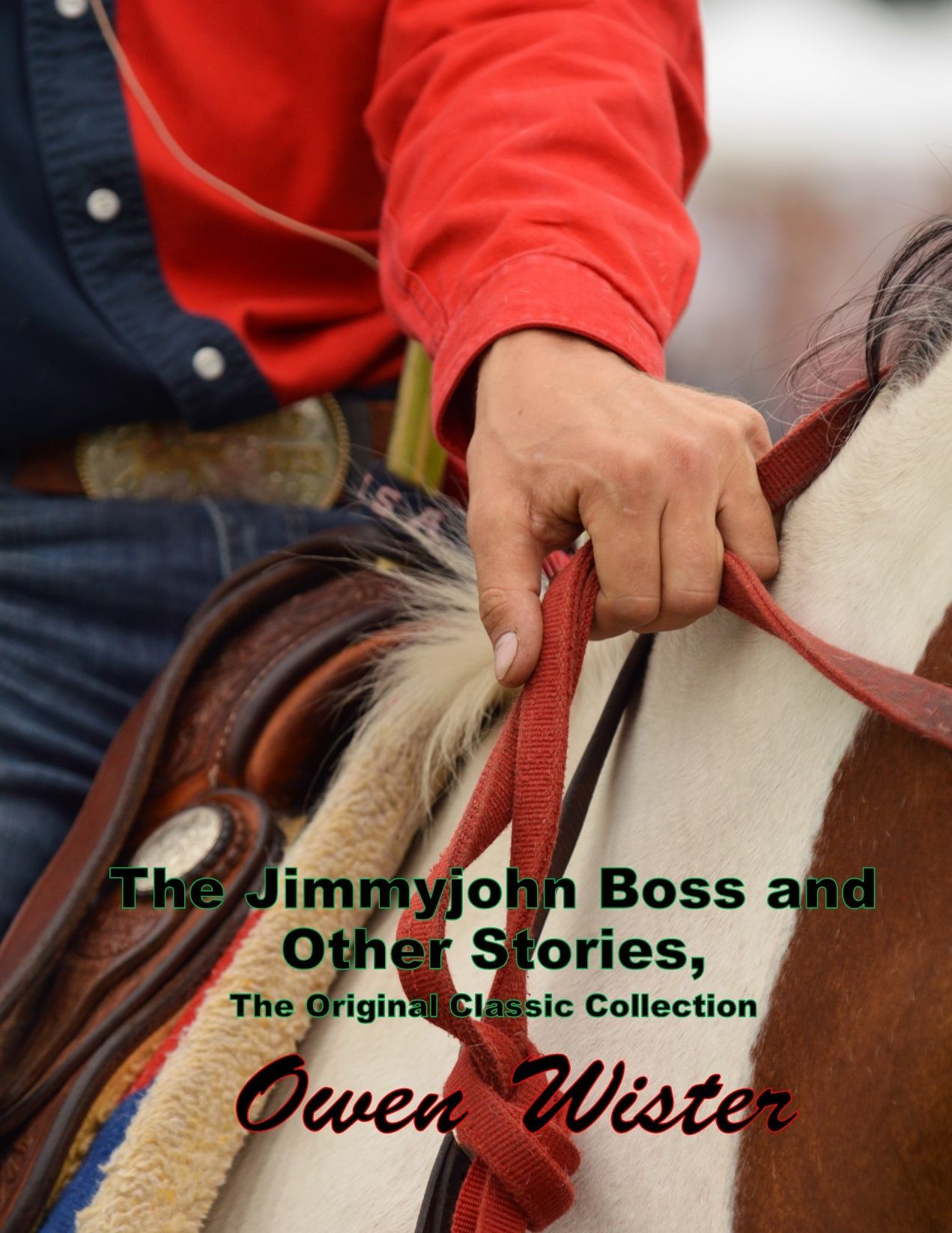 The Jimmyjohn Boss and Other Stories, The Original Western Classic Collection