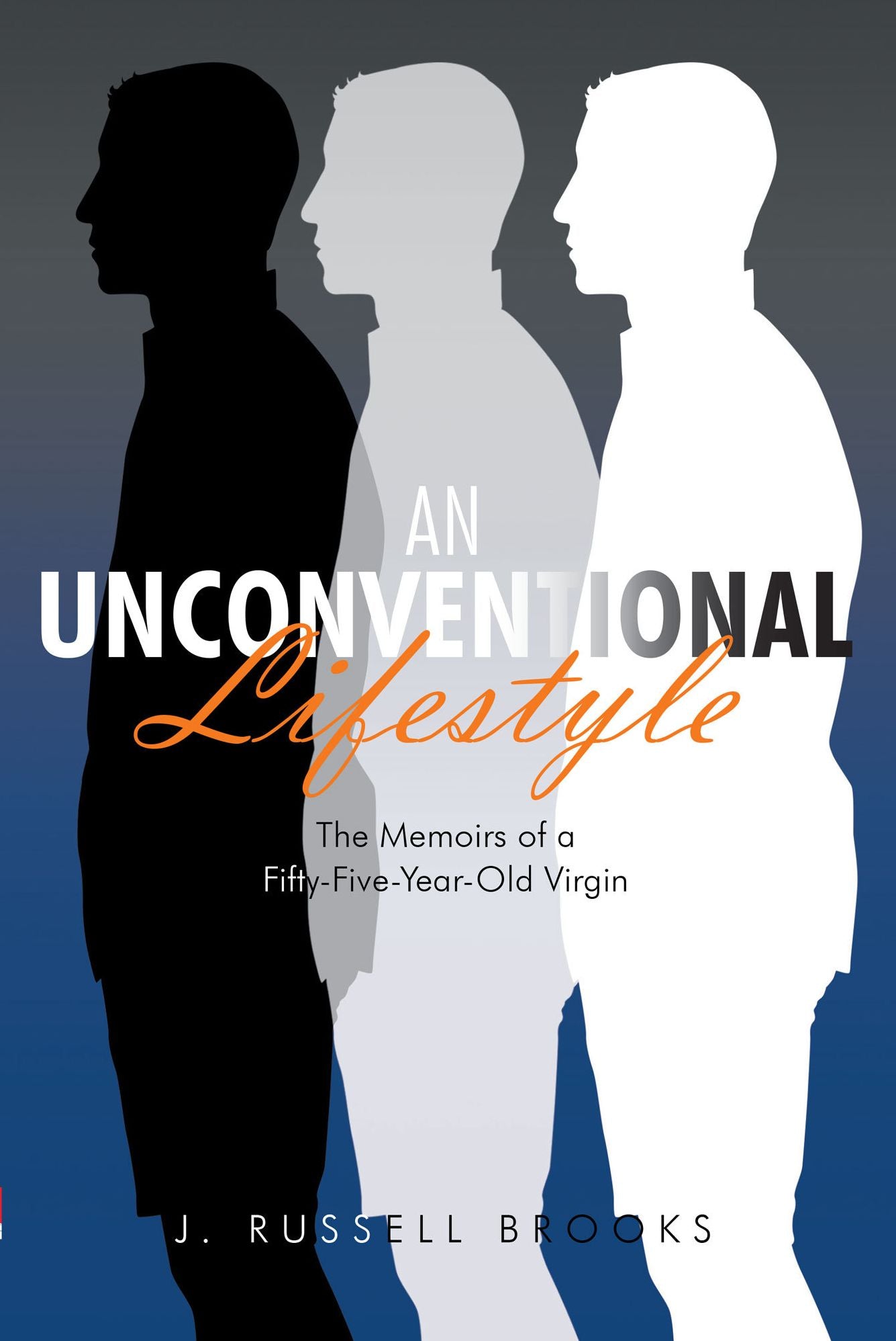 An Unconventional Lifestyle The Memoirs of a Fifty Five Year Old Virgin