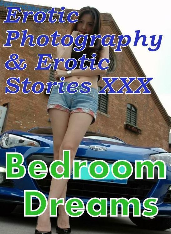 Erotic Porn: Erotic Photography & Erotic Stories XXX Bedroom Dreams ( Erotic Photography, Erotic Stories, Nude Photos, Naked, Adult Nudes, Domination, Lesbian, She-male, Gay, Fetish, Bondage, Sex, Erotic, Erotica, Hentai, Oral )