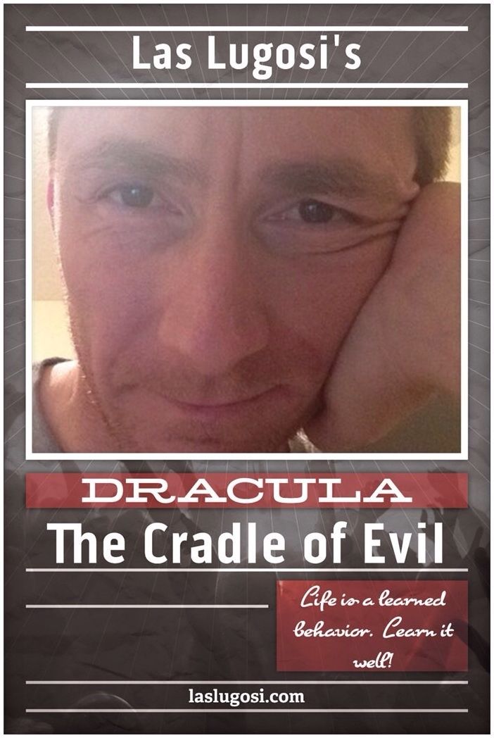Las Lugosi's Dracula; The Cradle of Evil