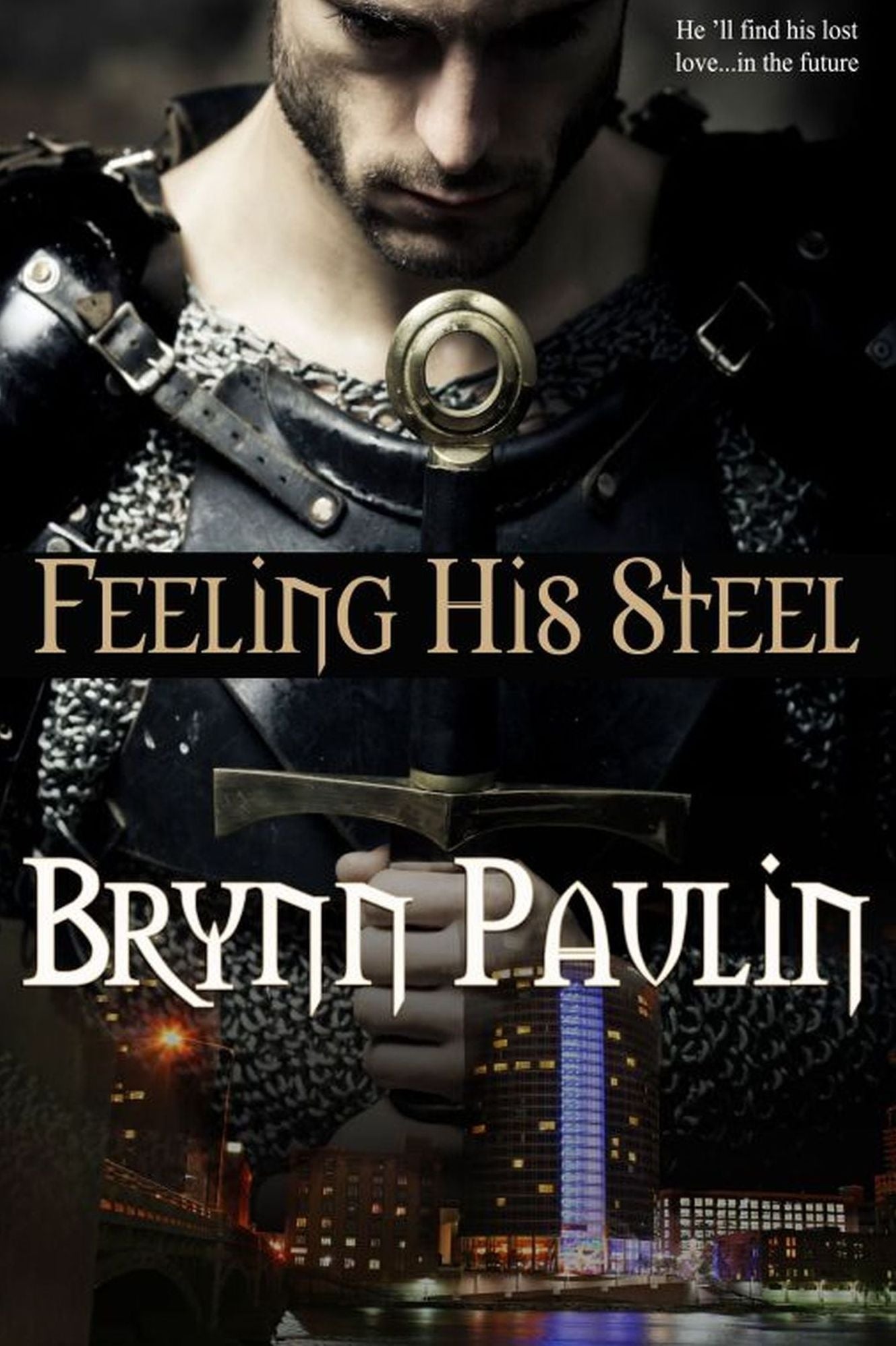 Feeling His Steel (Gay Time Travel Romance) by Brynn Paulin