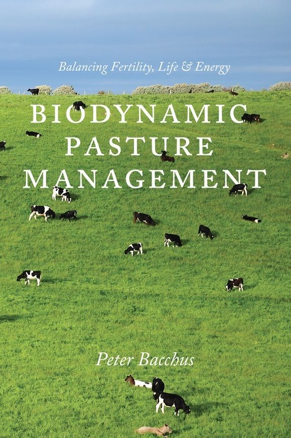 Biodynamic Pasture Management: Balancing Fertility, Life & Energy