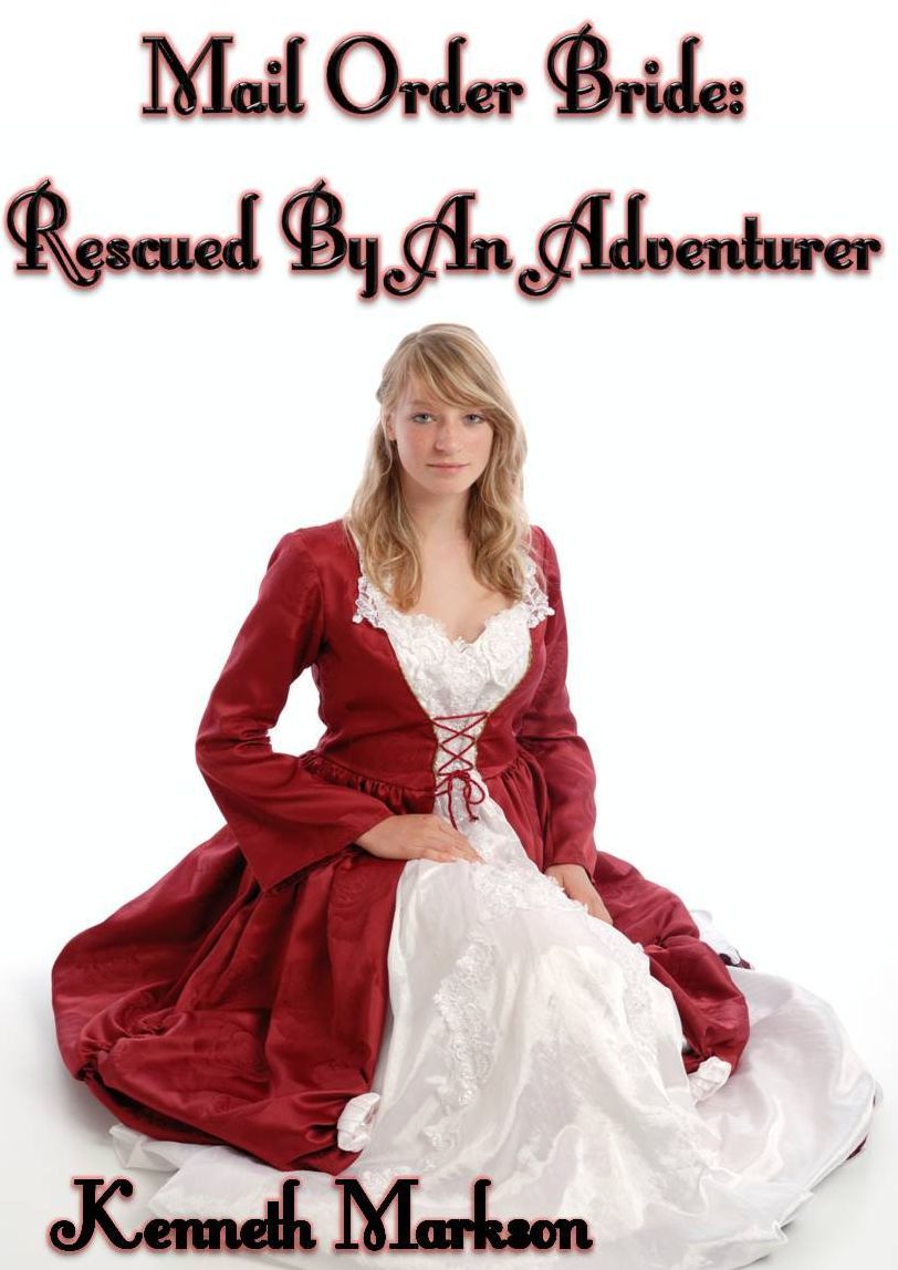 Mail Order Bride: Rescued By An Adventurer: A Historical Mail Order Bride Western Victorian Romance (Rescued Mail Order Brides Book 8)