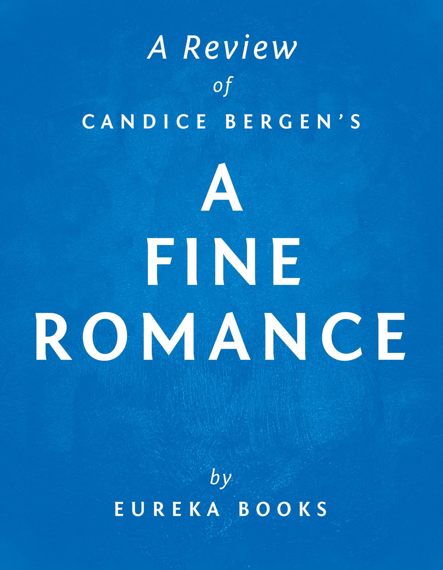 A Fine Romance by Candice Bergen A Review