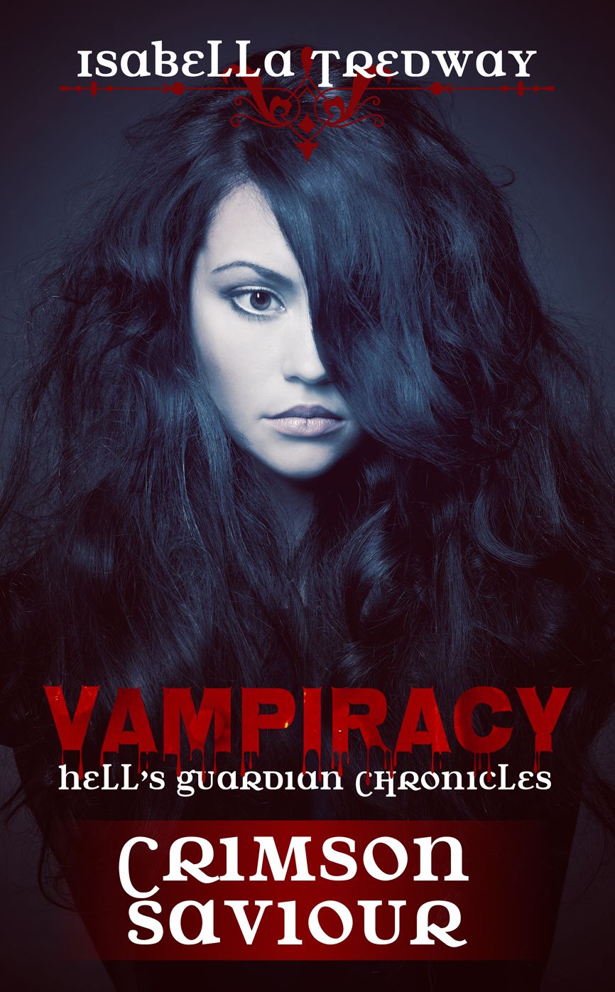 Vampiracy: Crimson Savior: 1 (Hell's Guardian Chronicles)