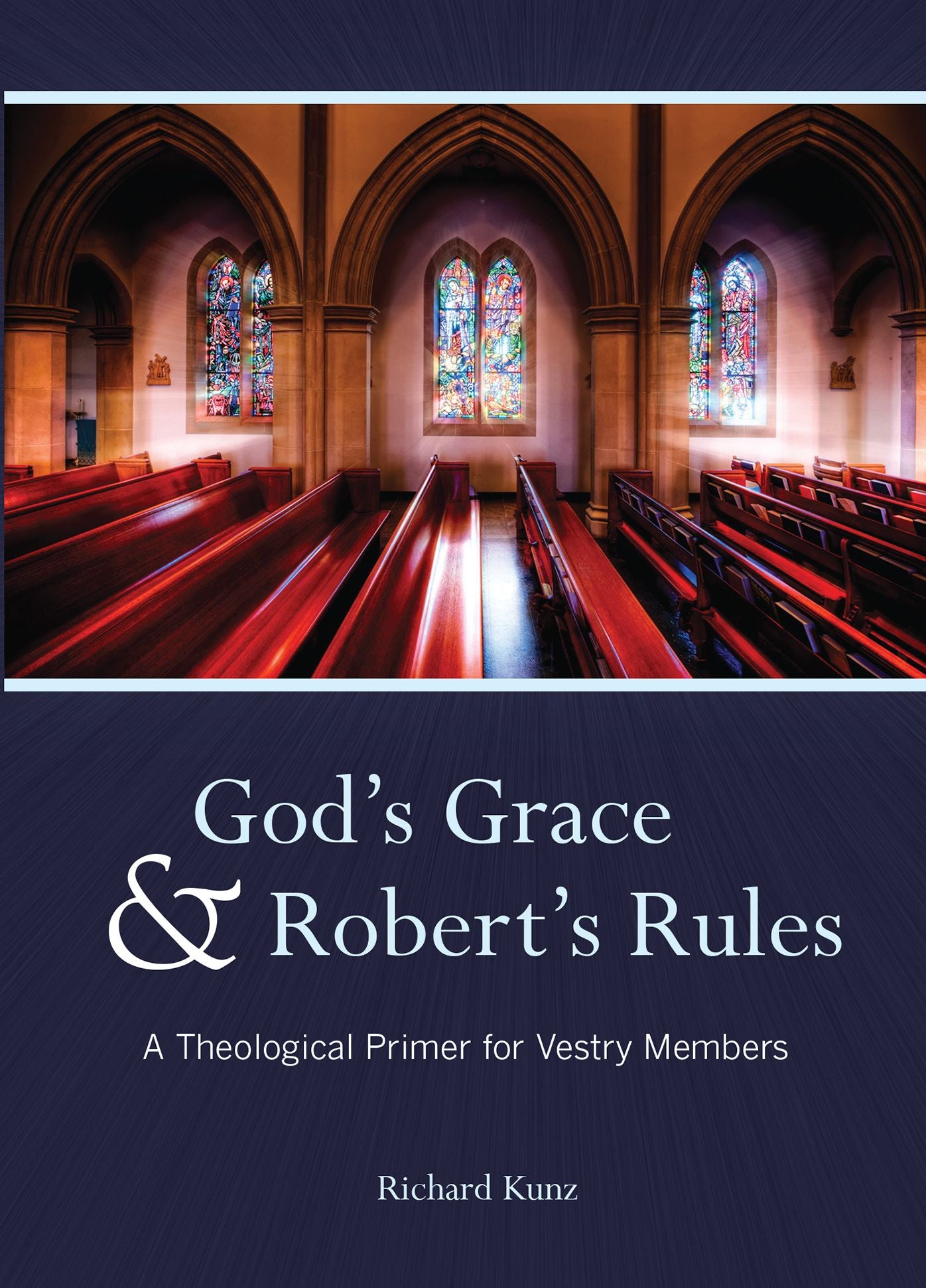 God's Grace and Robert's Rules: A Theological Primer for Vestry Members