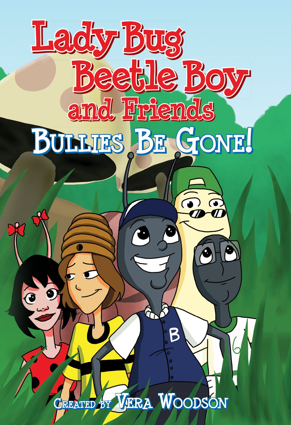 Lady Bug and Beetle Boy and Friends: Bullies be Gone!