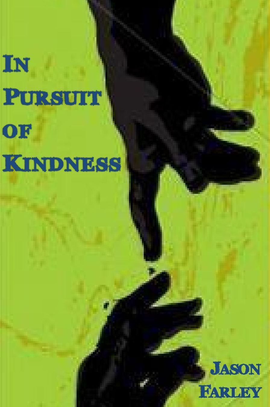 In Pursuit of Kindness