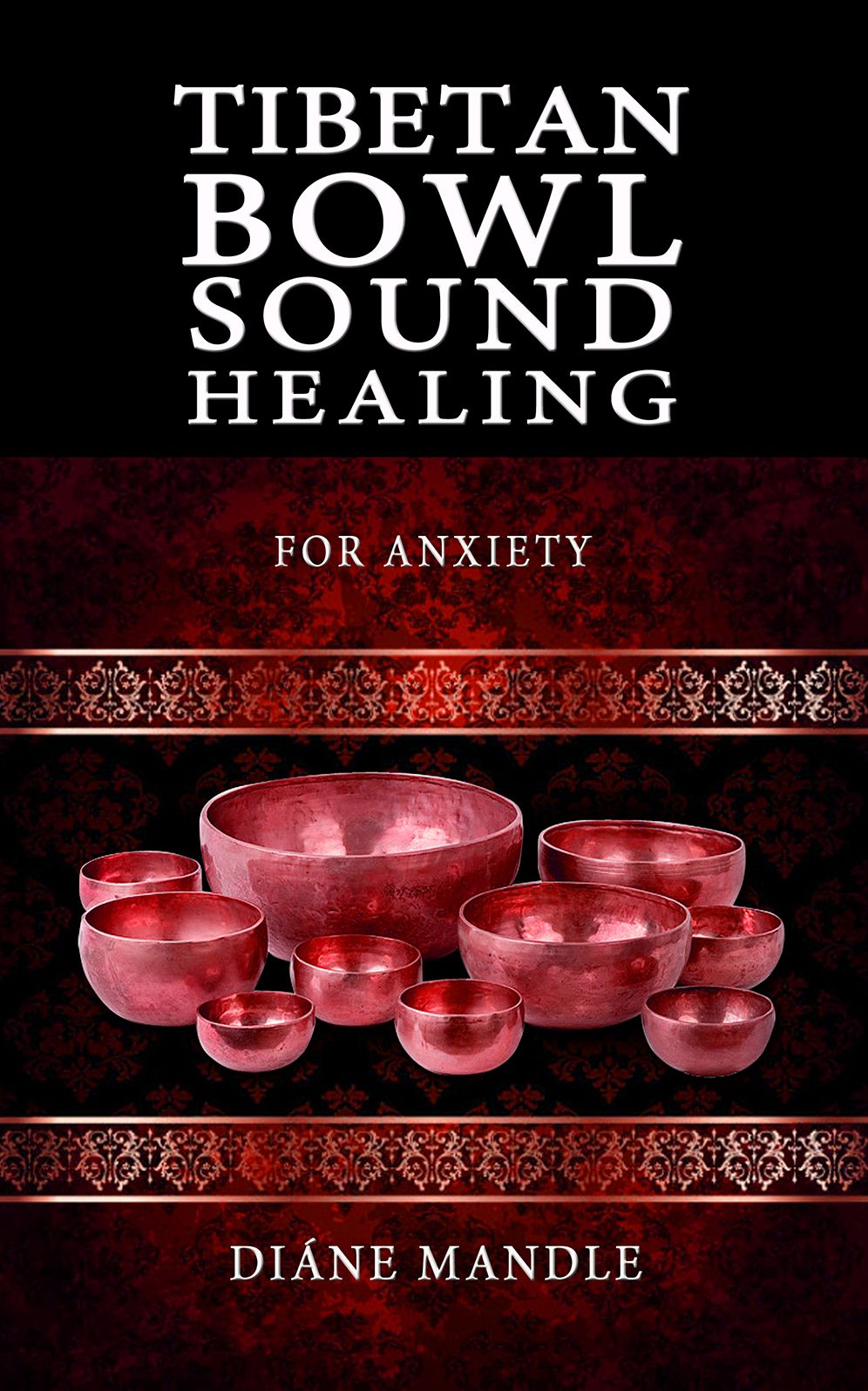 Tibetan Bowl Sound Healing: For Anxiety