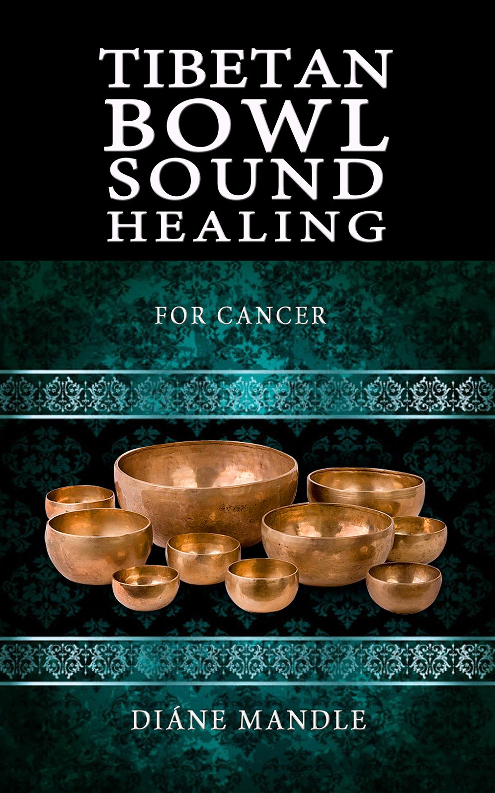 Tibetan Bowl Sound Healing: For Cancer