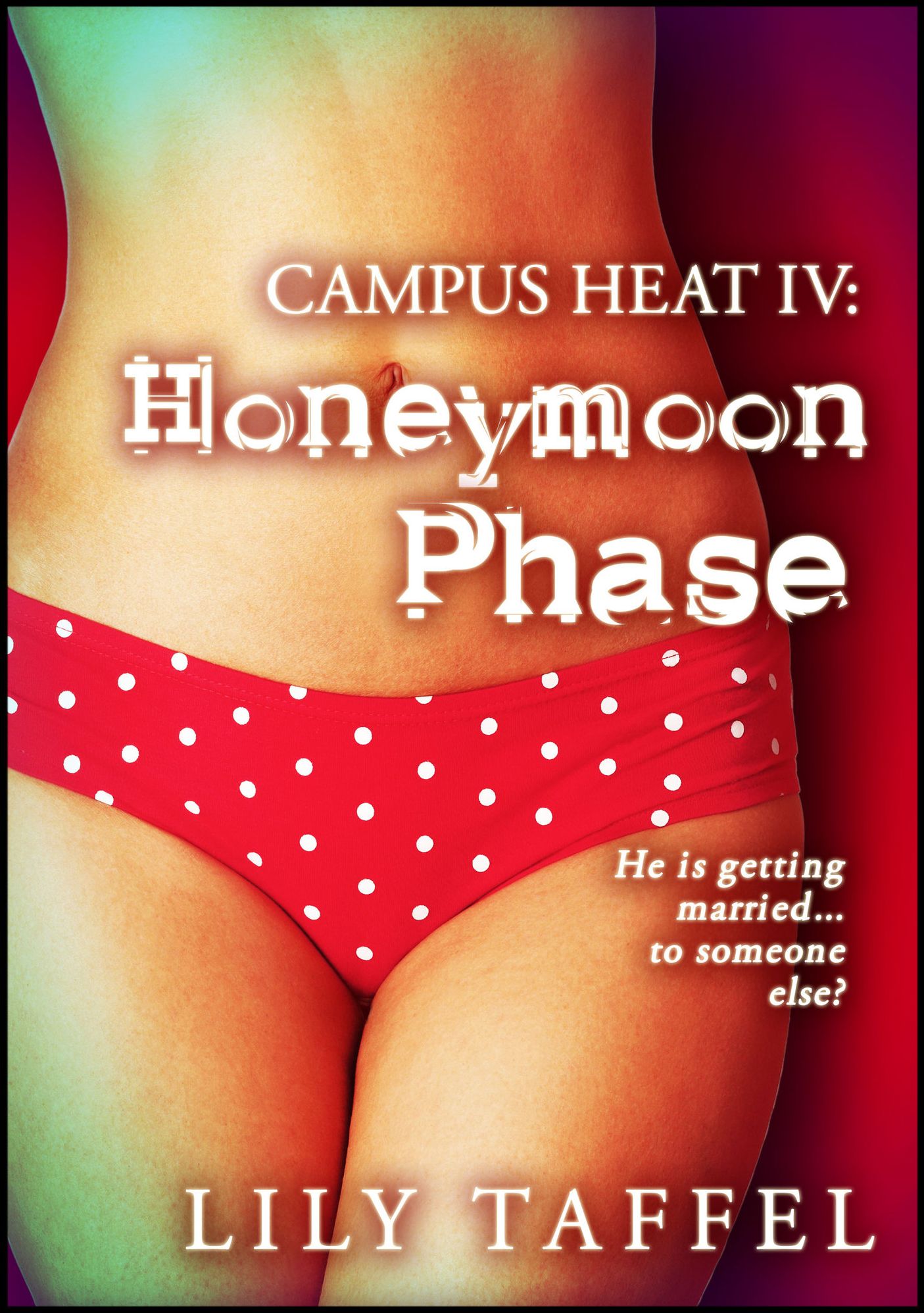 Honeymoon Phase: Campus Heat 4