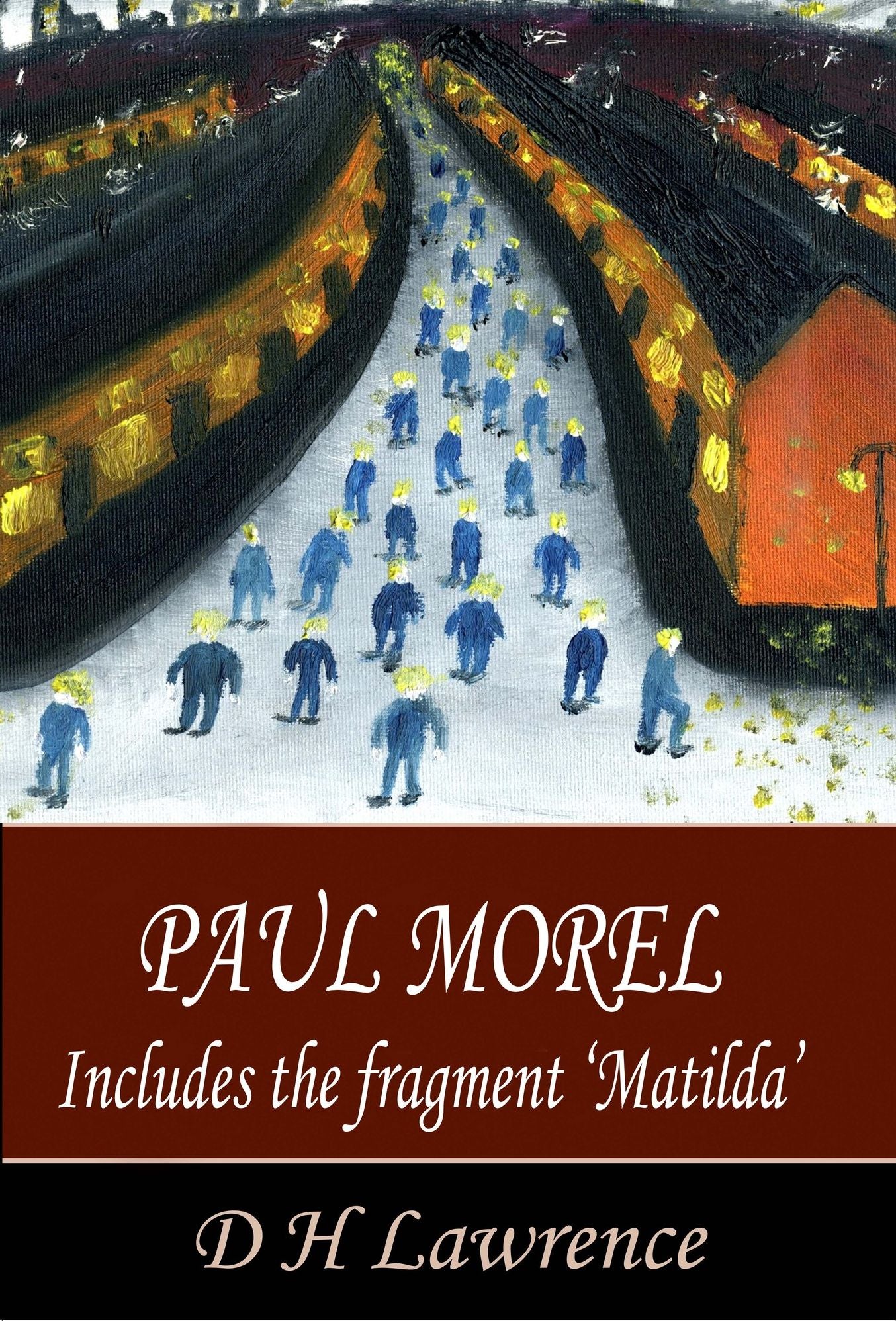 Paul Morel. Includes 'Matilda' - a fragment.