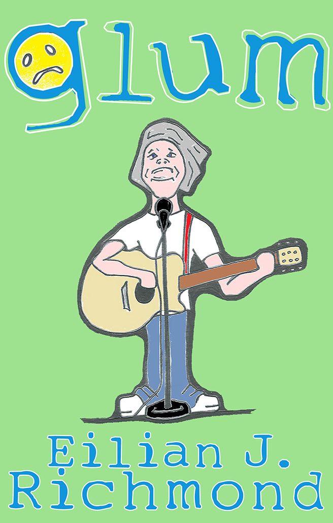 Glum: A story of music, love and mental illness but not necessarily in that order.
