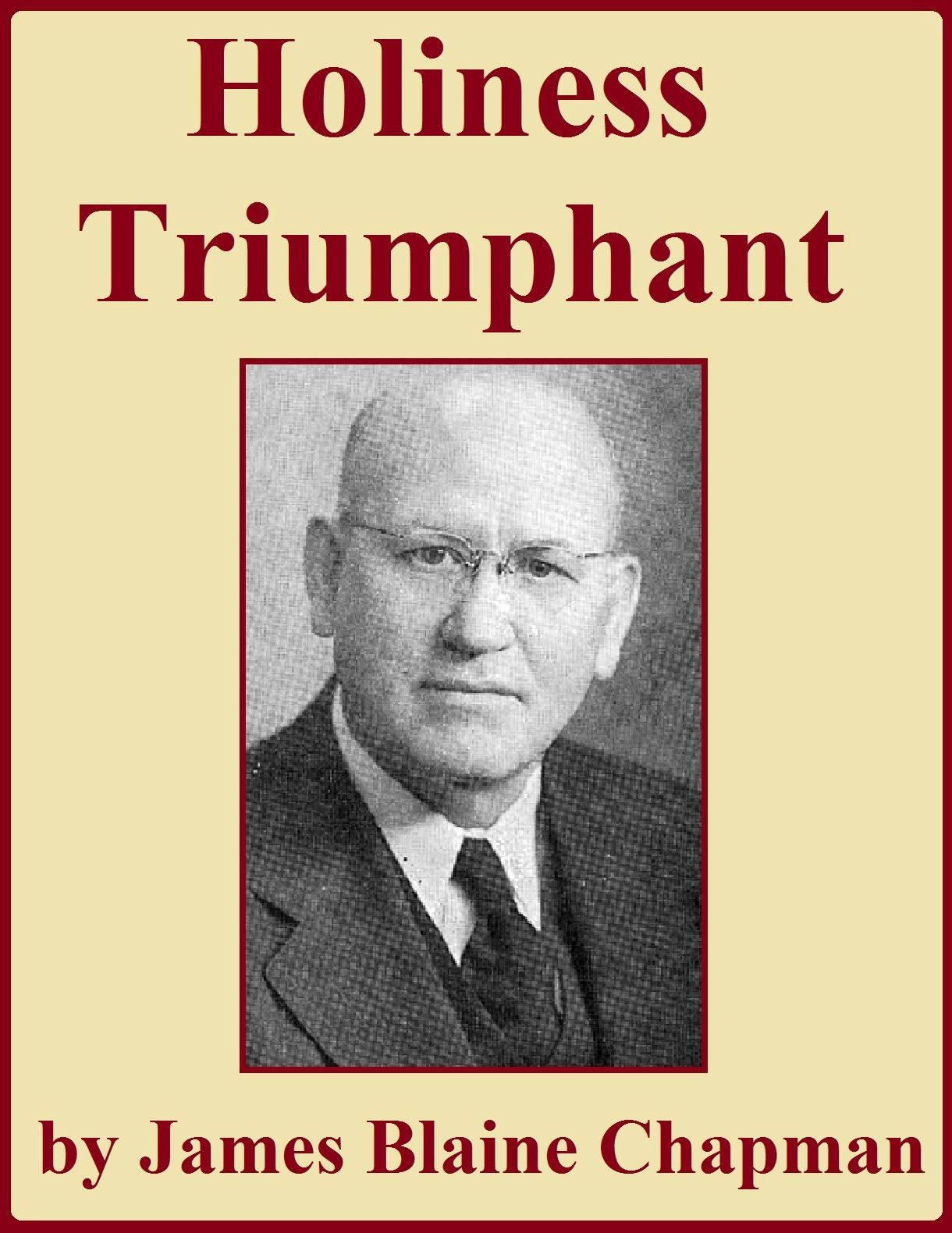 Holiness Triumphant, and Other Sermons on Holiness
