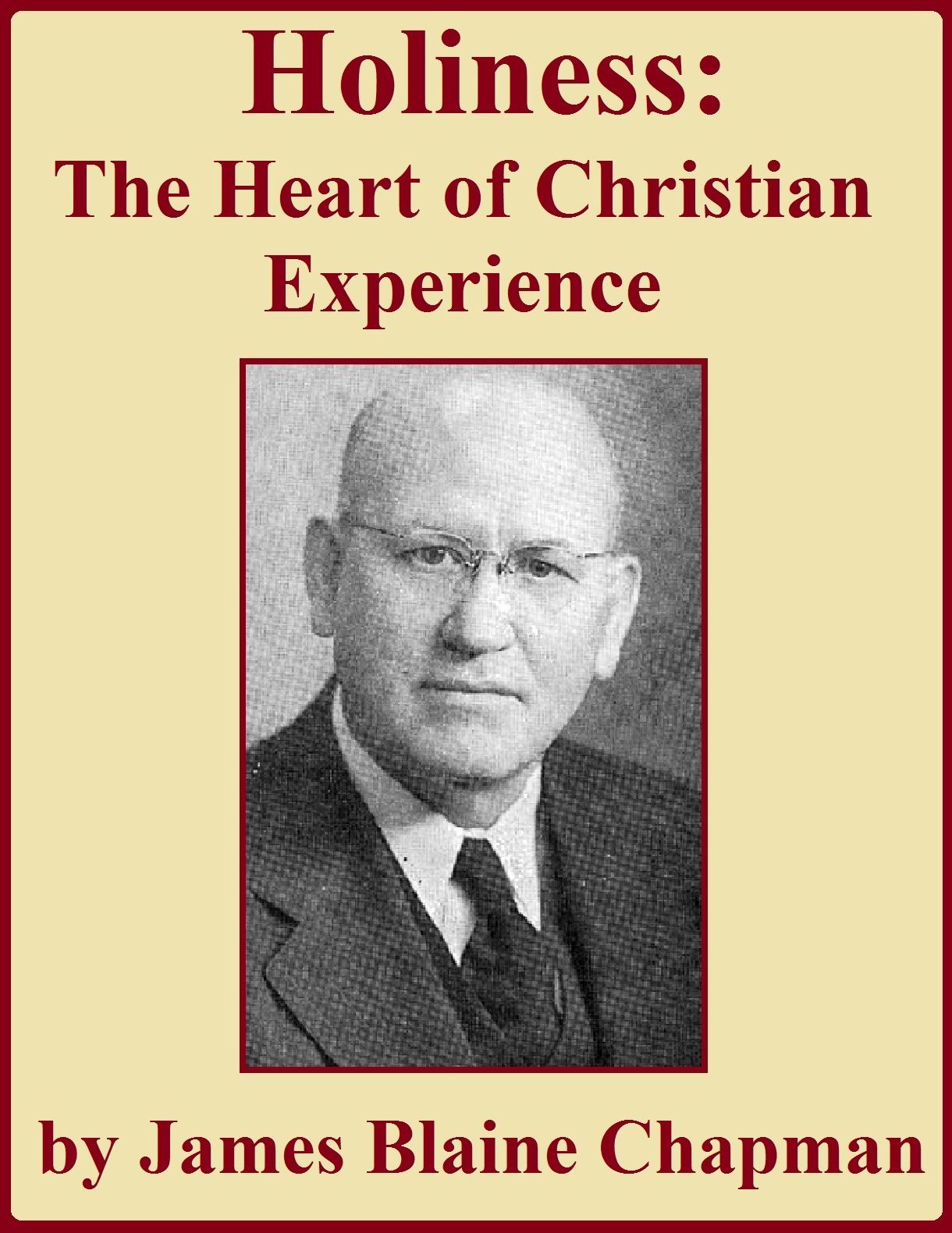 Holiness: The Heart of Christian Experience