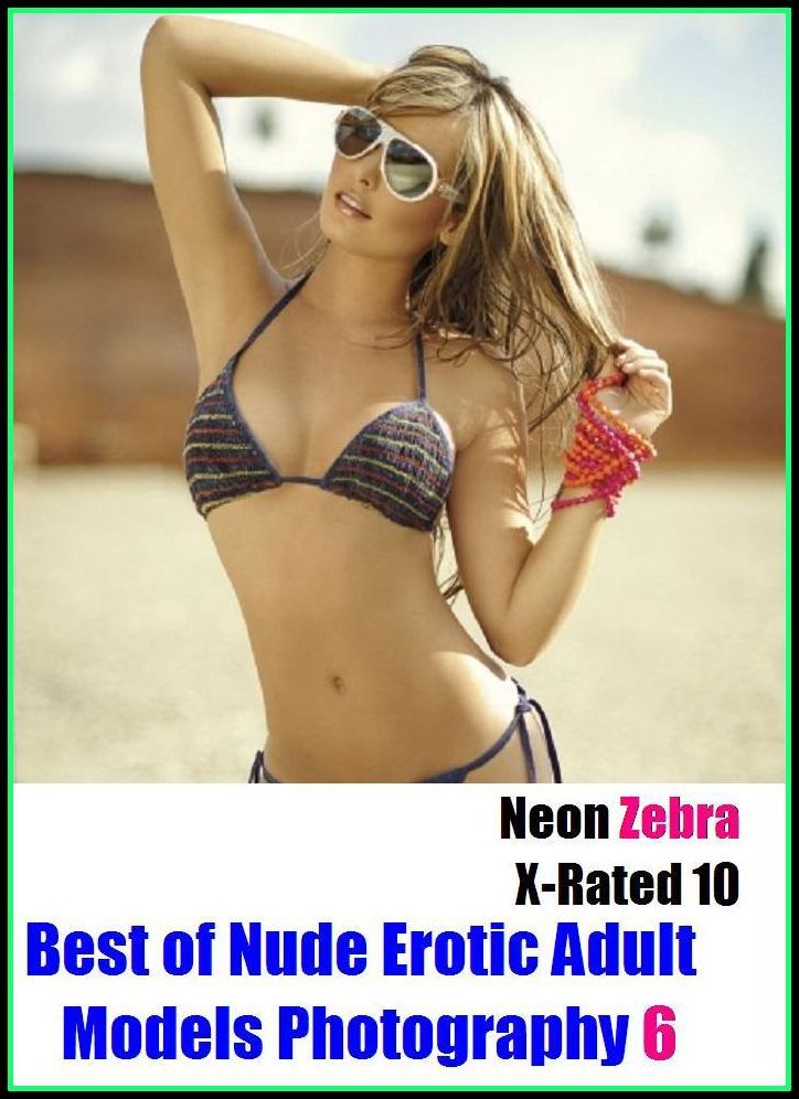 Domination: Neon Zebra X-Rated 10! Best of"Nude Erotic Adult Models Photography 6 ( Erotic Photography, Erotic Stories, Nude Photos, Naked , Adult Nudes, Breast, Domination, Bare Ass, Lesbian, She-male, XXX )