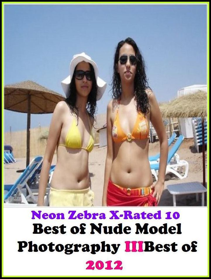 XXX: Neon Zebra X-Rated 10! Best of"Nude Model Photography III(Best of 2012) ( Erotic Photography, Erotic Stories, Nude Photos, Naked , Adult Nudes, Breast, Domination, Bare Ass, Lesbian, She-male, XXX )
