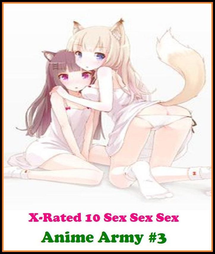 Domination: Anime Army #3 ( Erotic Photography, Erotic Stories, Nude Photos, Naked , Adult Nudes, Breast, Domination, Bare Ass, Lesbian, She-male, Gay, Fetish, Bondage, Sex, Erotic, Erotica, Hentai, Oral, Submisive, Confession, Erotica Photo )