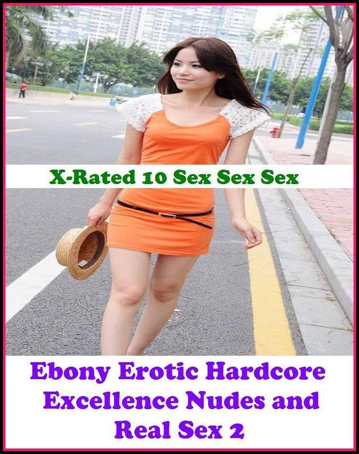 Nudes: Ebony Erotic Hardcore Excellence Nudes and Real Sex 2 ( Erotic Photography, Erotic Stories, Nude Photos, Naked , Adult Nudes, Breast, Domination, Bare Ass, Lesbian, She-male )