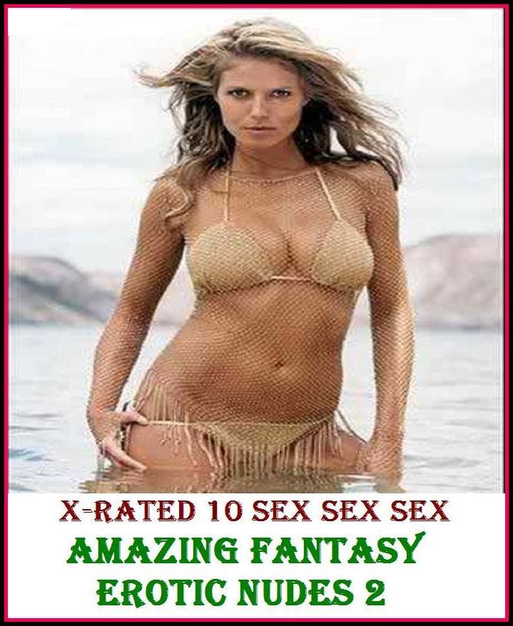 Adult Stories: X-Rated 10 Sex Sex Sex Amazing Fantasy Erotic Nudes 2 ( Erotic Photography, Erotic Stories, Nude Photos, Naked , Adult Nudes, Breast, Domination, Bare Ass, Lesbian, She-male )