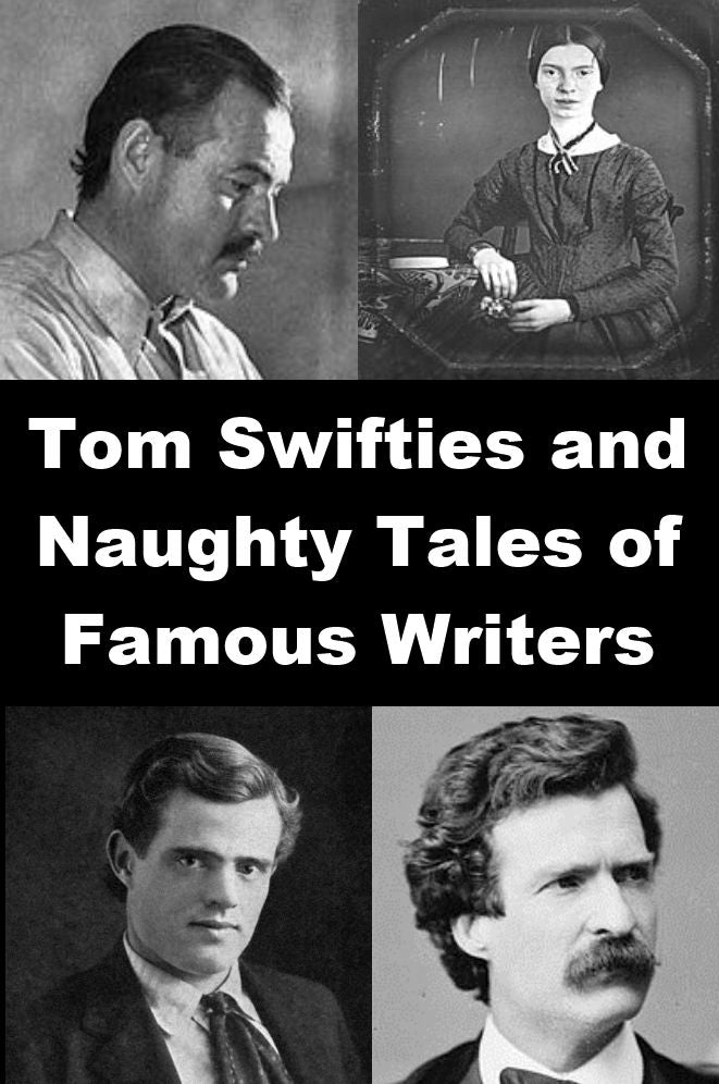Tom Swifties and Naughty Tales of Famous Writers