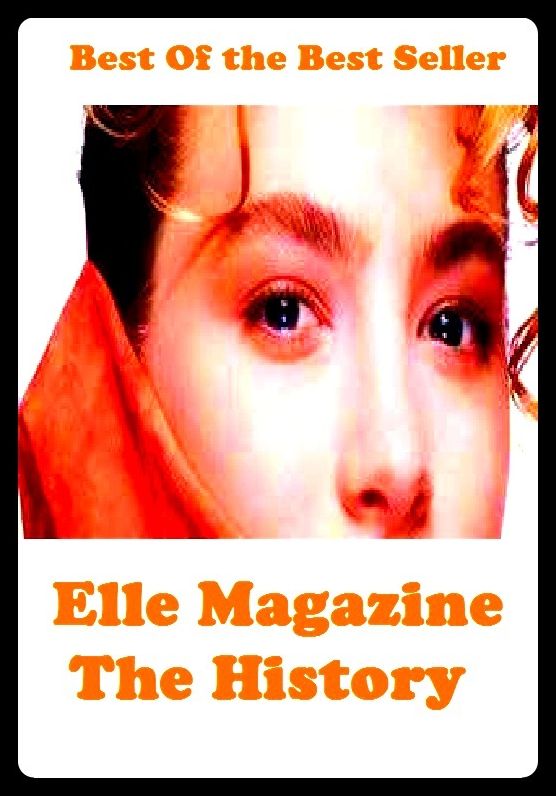 Best of the Best Sellers Elle Magazine The History (newspaper, magazine, horoscope, letter, missive, document, store, hoard, depot, conservatory, storehouse, magazine)