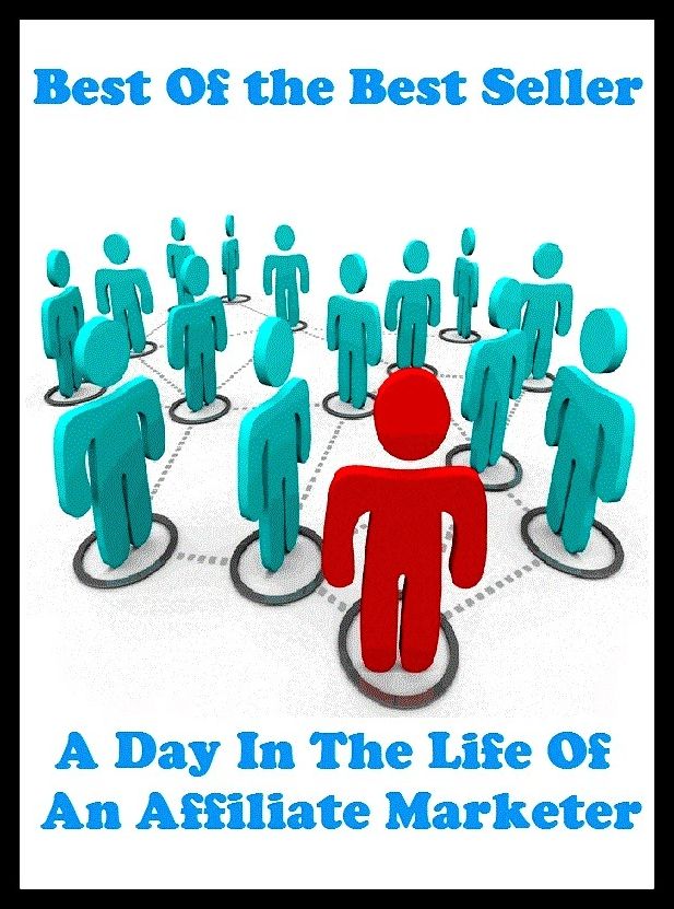 Best of the best sellers A Day In The Life Of An Affiliate Marketer (Branch, partner, associate, offshoot, sibling, affil, accept, adapt, affiliate, affirm, appropriate, approve.)
