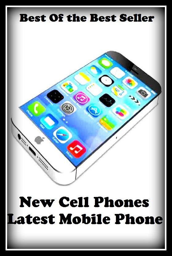Best of the Best Sellers New Cell Phones Latest Mobile Phone (new Caledonia, new Caledonia pine, new Caledonia yew, new car smell, new castle, new century hospice, new chum, new criticism, new deal, new dealer)