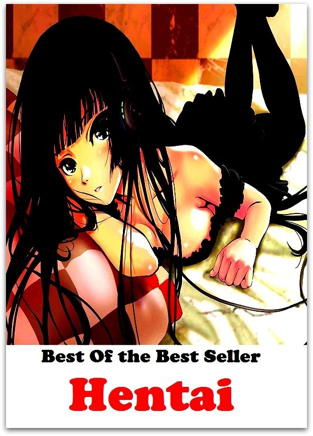 Best of the Best Sellers	Hentai 	(superior, beneficial, excellent, good, auspicious, best)