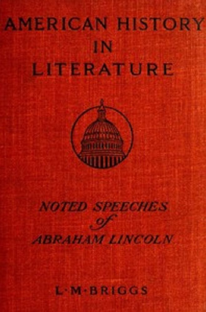 Noted Speeches of Abraham Lincoln (Illustrated)