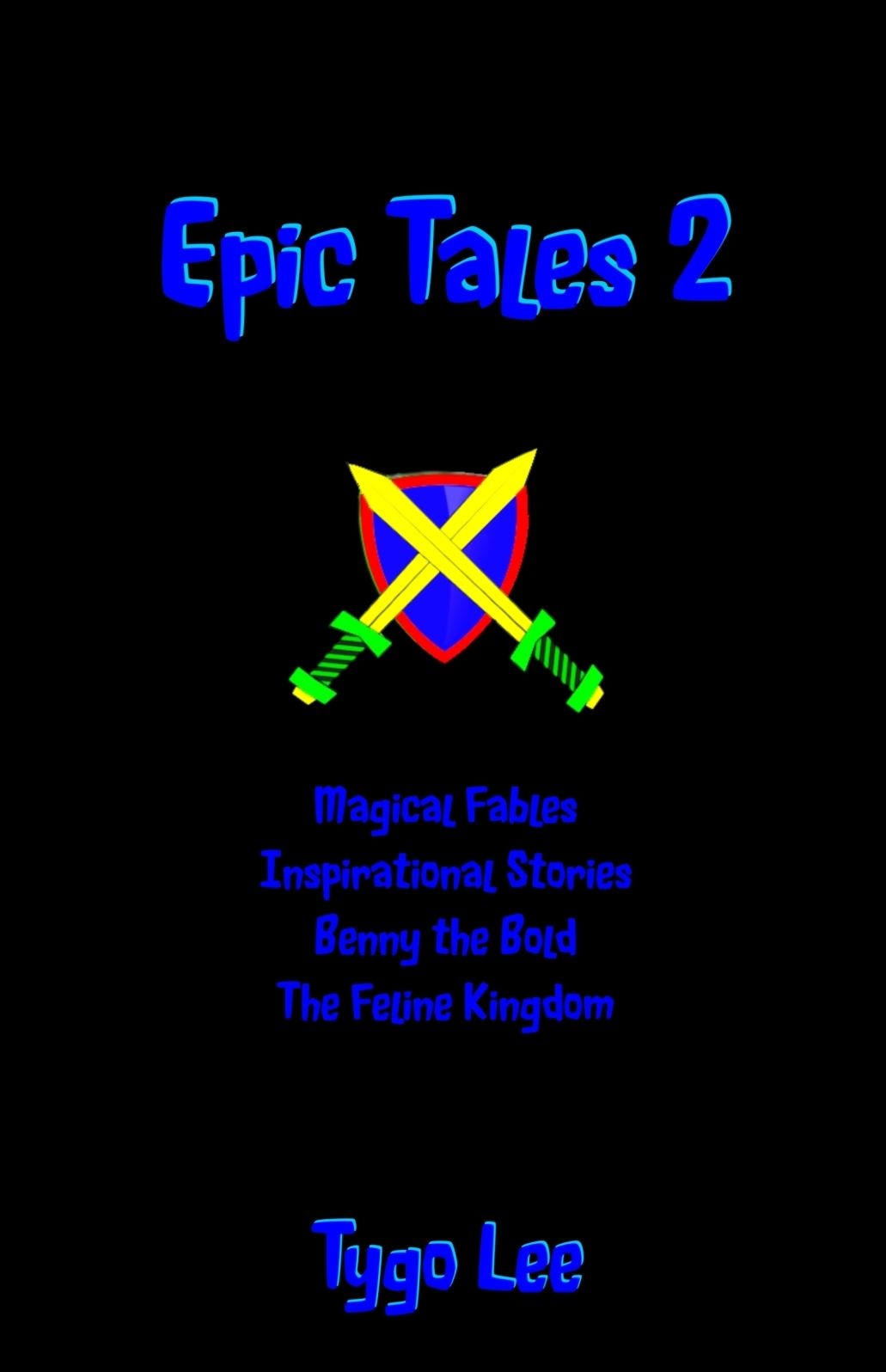 Epic Tales 2: Magical Fables: Inspirational Stories: Benny the Bold: The Feline Kingdom