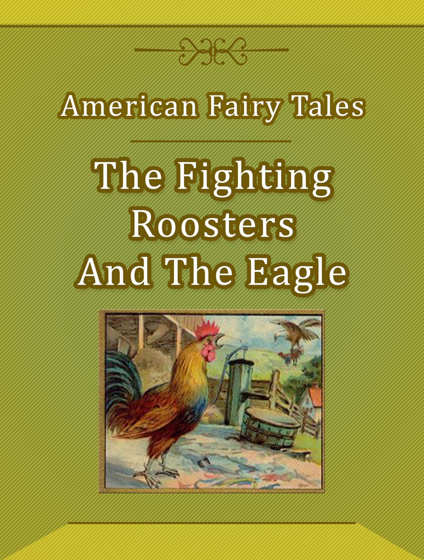 American Fairy Tales: The Fighting Roosters And The Eagle