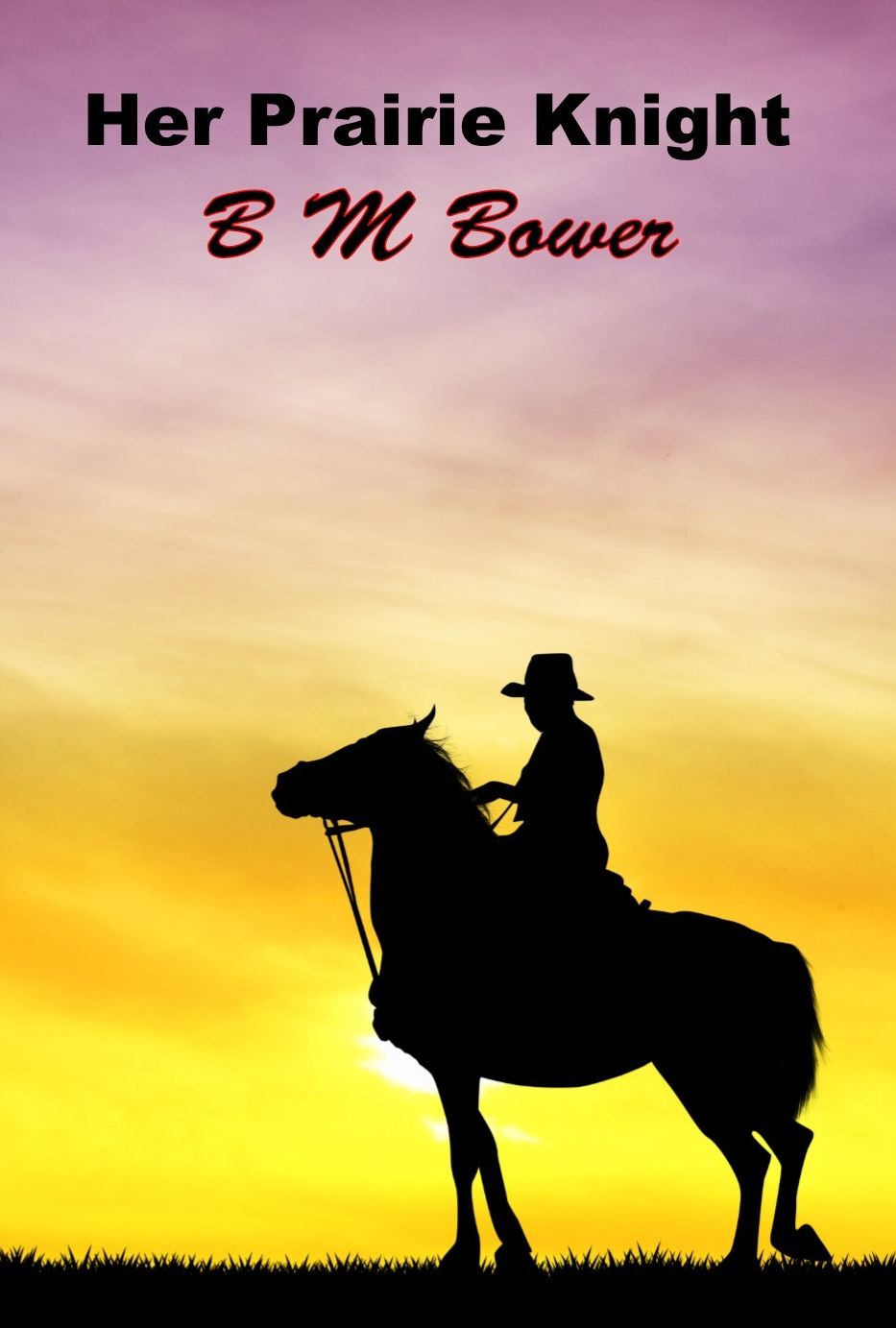 Her Prairie Knight, The Original Western Novel