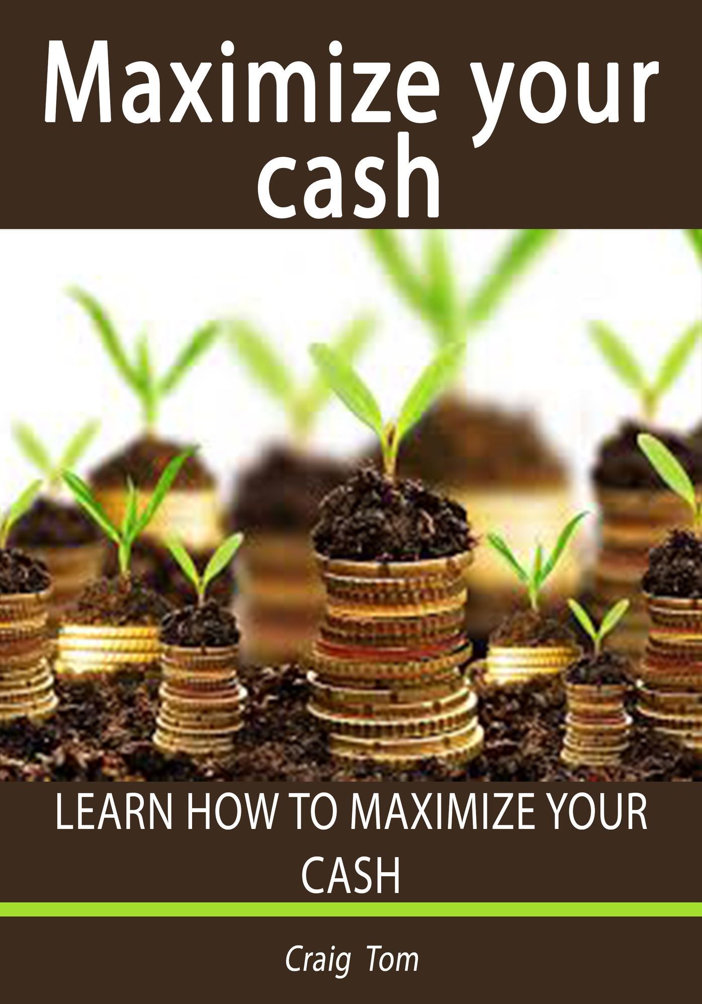 Maximize Your Cash