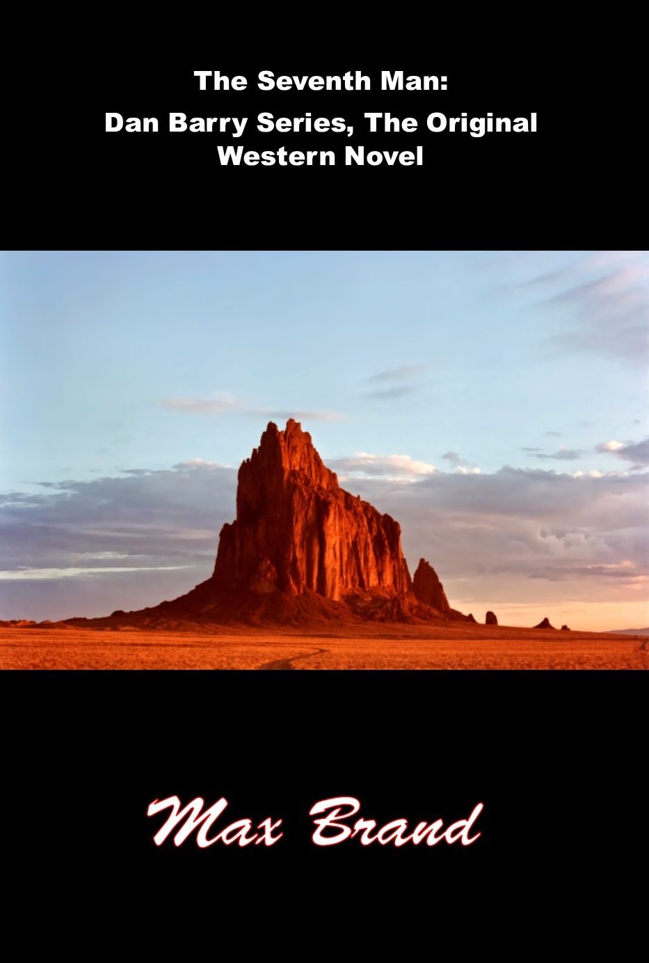 The Seventh Man: Dan Barry Series, The Original Western Novel