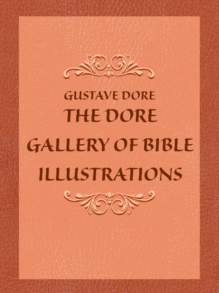 The Dore Gallery of Bible Illustrations