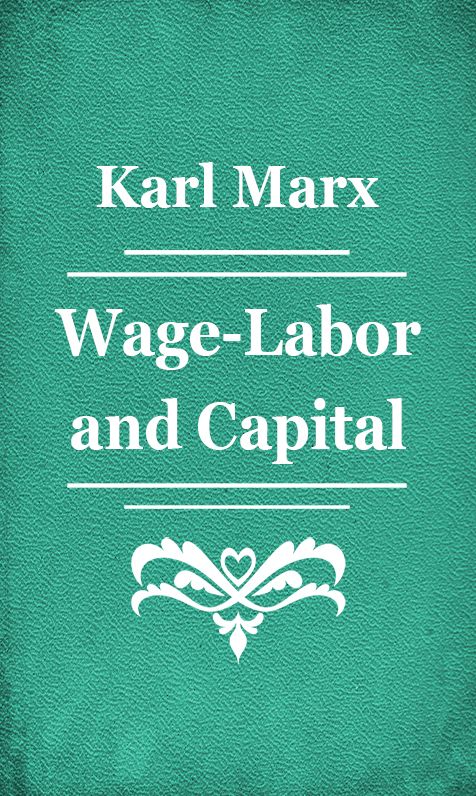 Wage-Labor And Capital