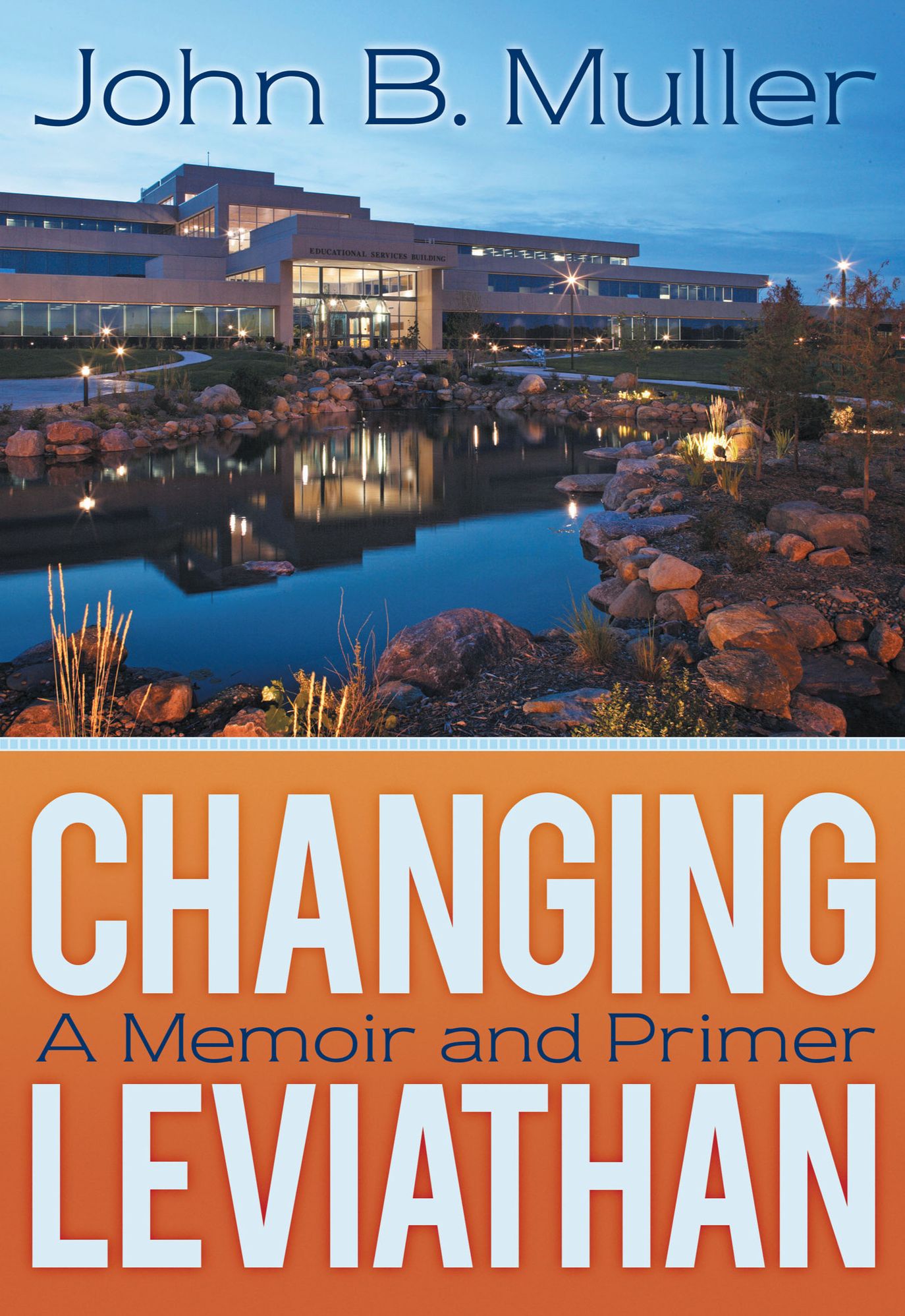 Changing Leviathan: A Memoir and Primer