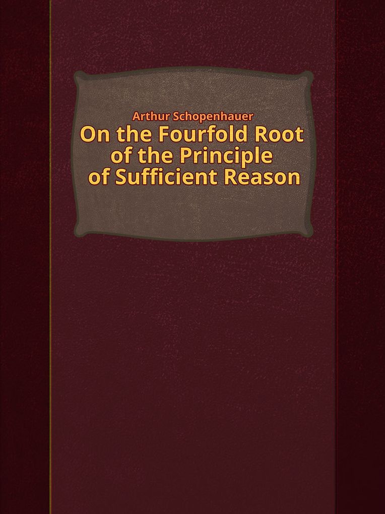 On the Fourfold Root of the Principle of Sufficient Reason