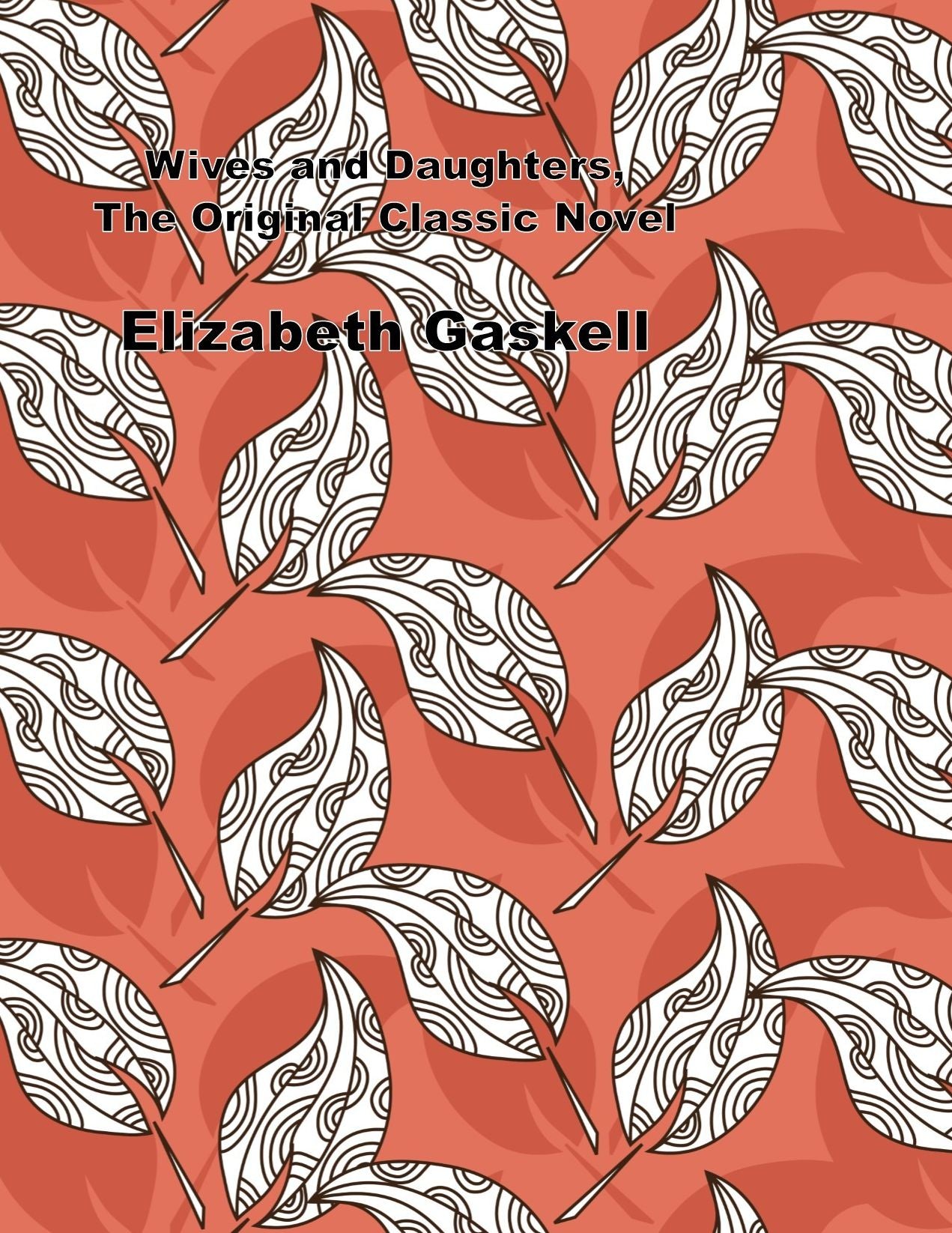 Wives and Daughters, The Original Classic Novel