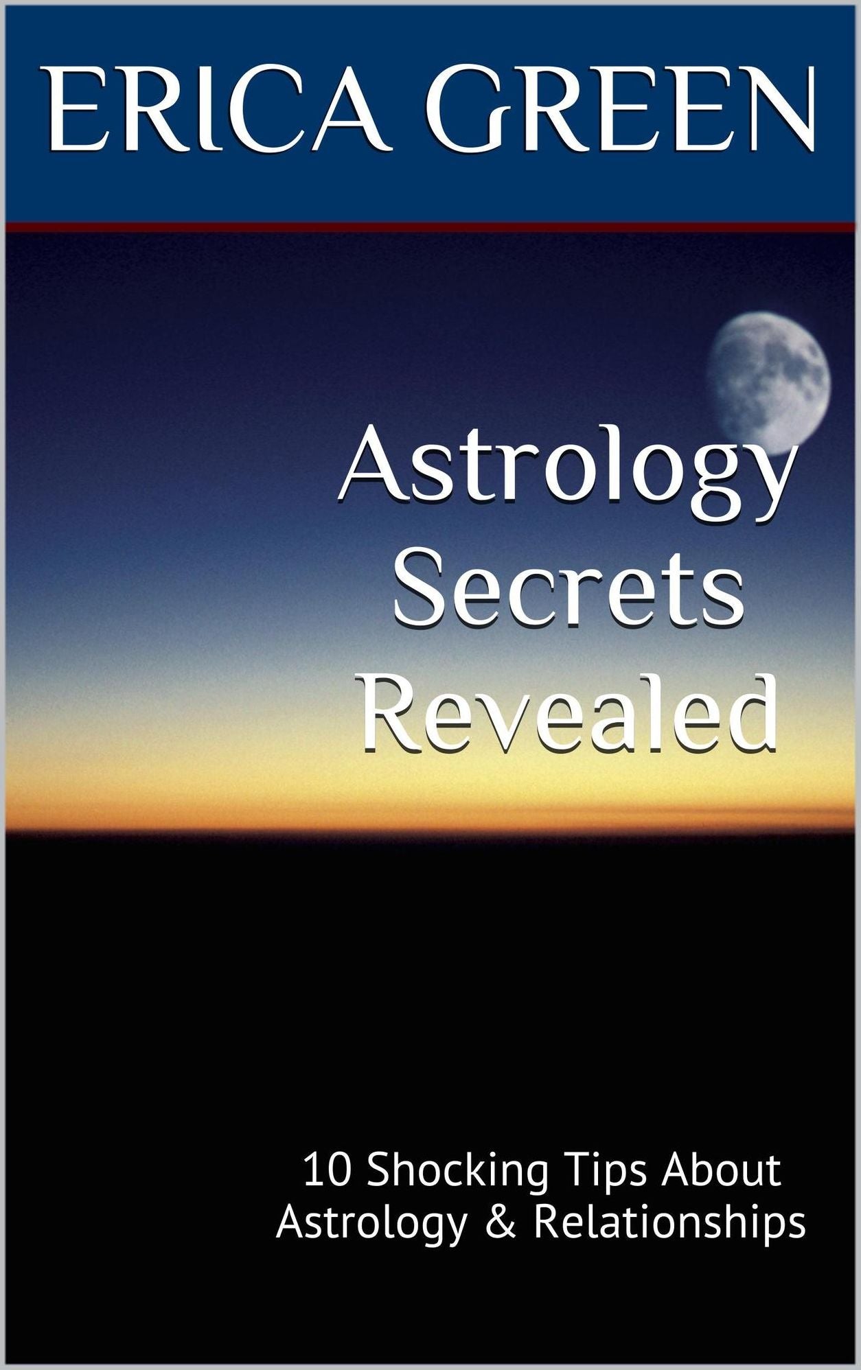Astrology Secrets Revealed: 10 Shocking Tips About Astrology & Relationships