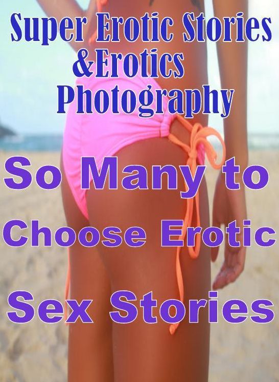 Bondage: Super Erotic Stories & Erotics Photography So Many to Choose Erotic Sex Stories ( Erotic Photography, Erotic Stories, Nude Photos, Lesbian, She-male, Gay, Fetish, Bondage, Sex, Erotic, Erotica, Hentai, Oral, Porno )