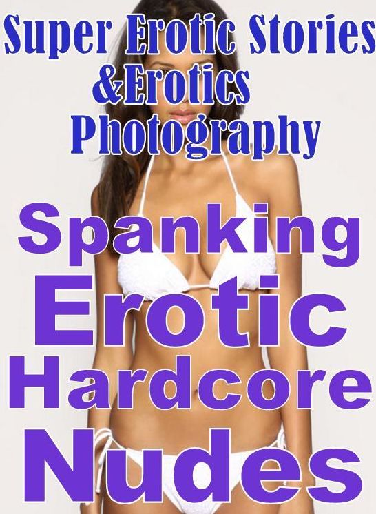 Teen: Super Erotic Stories & Erotics Photography Spanking Erotic Hardcore Nudes ( Erotic Photography, Erotic Stories, Nude Photos, Lesbian, She-male, Gay, Fetish, Bondage, Sex, Erotic, Erotica, Hentai, Oral, Porno )