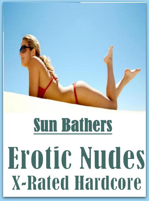 Bondage: Super Erotic Stories & Erotics Photography Sun Bathers Erotic Nudes X-Rated Hardcore ( Erotic Photography, Erotic Stories, Nude Photos, Lesbian, She-male, Gay, Fetish, Bondage, Sex, Erotic, Erotica, Hentai, Oral, Porno )