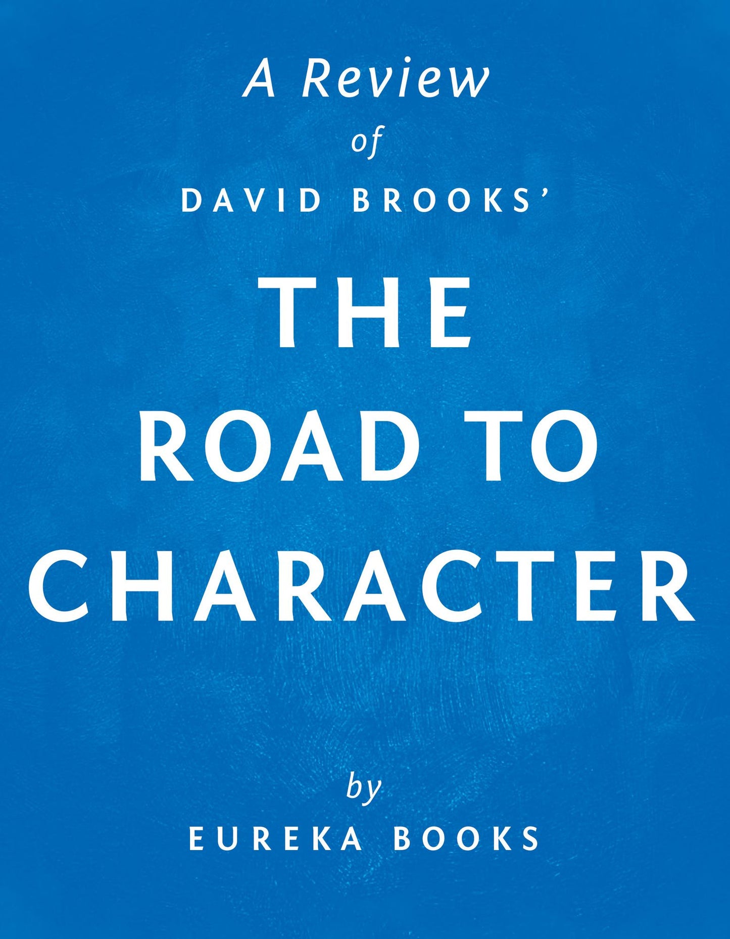 The Road to Character by David Brooks A Review