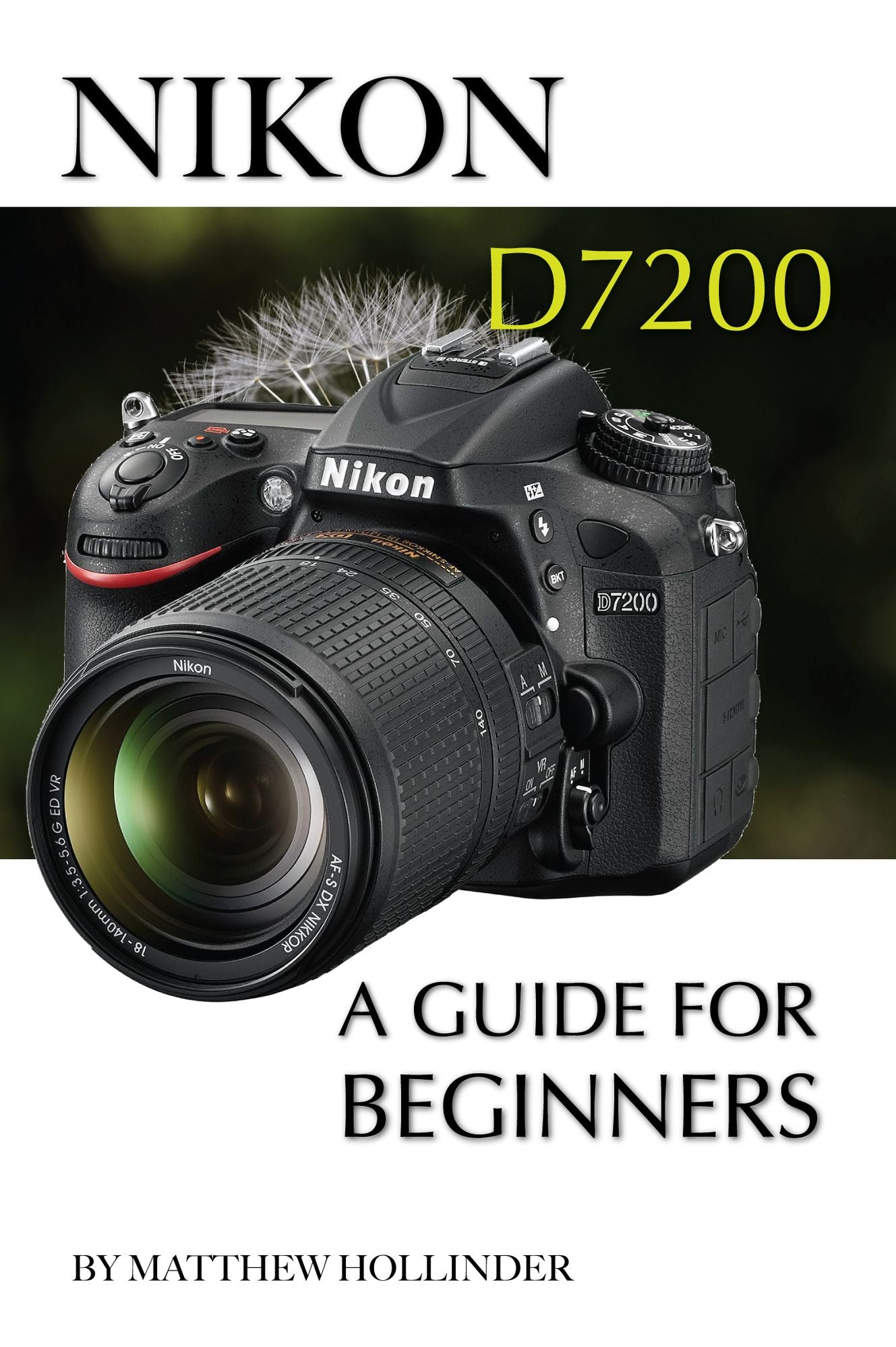 Nikon D7200: A Guide for Beginners