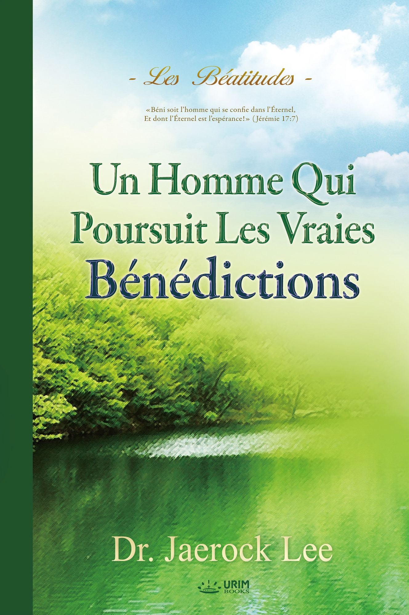 Un Homme Qui Poursuit Les Vraies Benedictions : A Man Who Pursues True Blessing (French Edition)