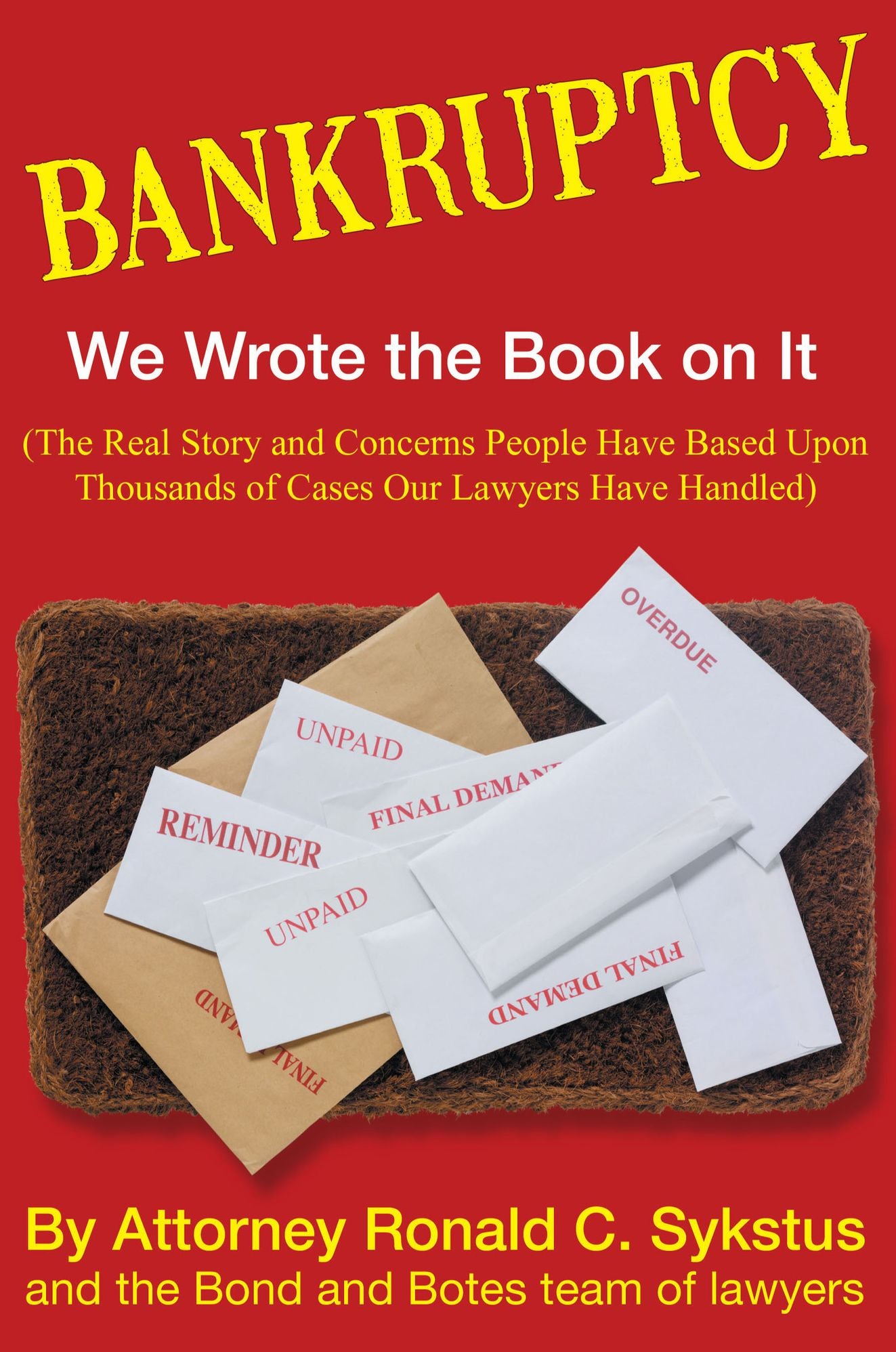 Bankruptcy - We Wrote the Book on It (By Ronald C. Sykstus and the Bond and Botes Team of Lawyers