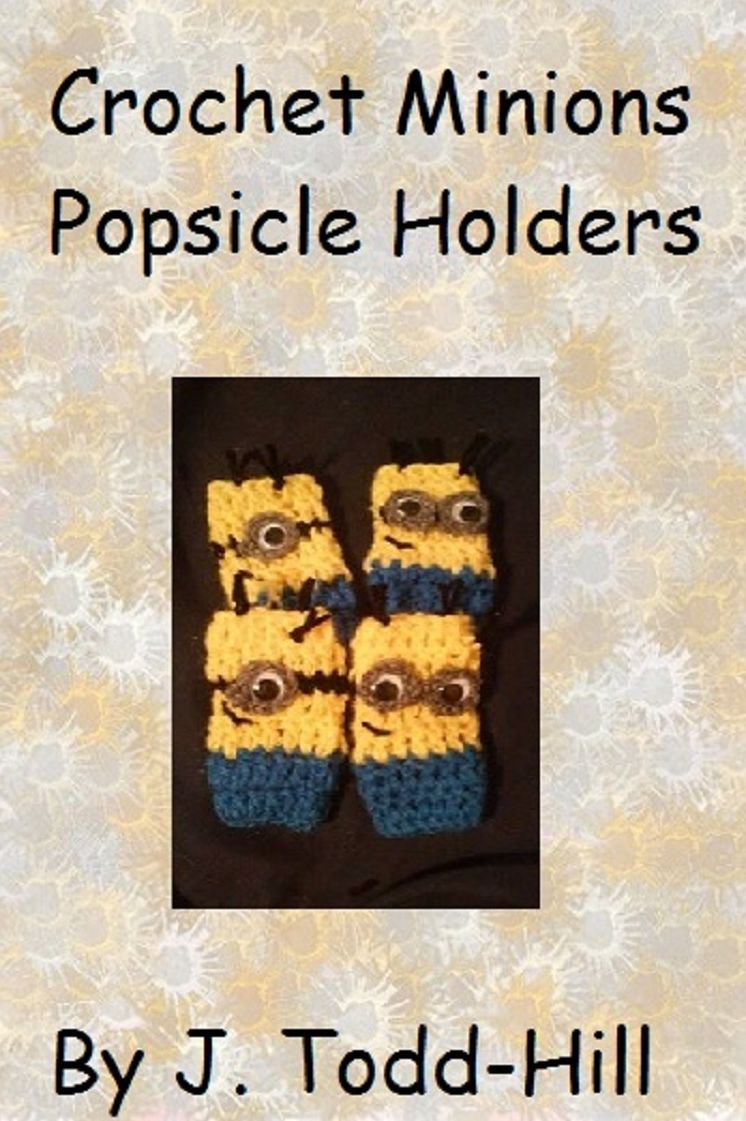 Crochet Minion Popsicle Holder